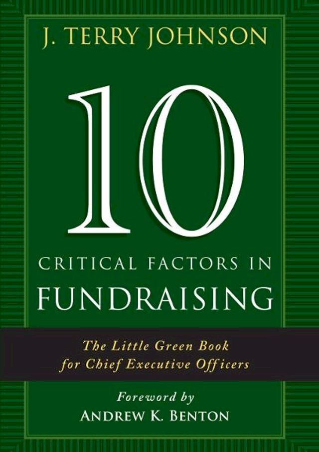  10 Critical Factors in Fundraising: The Little Green Book for Chief Executive Officers(Kobo/電子書)