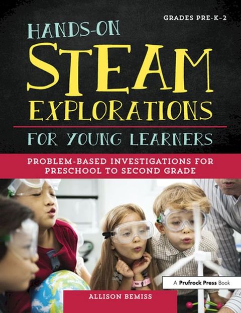 Hands-On STEAM Explorations for Young Learners(Kobo/電子書)