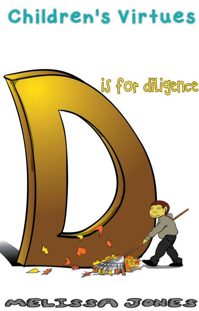  Children's Virtues: D is for Diligence(Kobo/電子書)