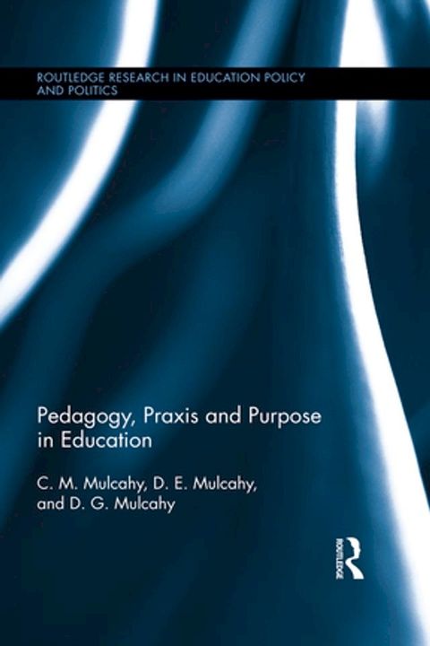 Pedagogy, Praxis and Purpose in Education(Kobo/電子書)