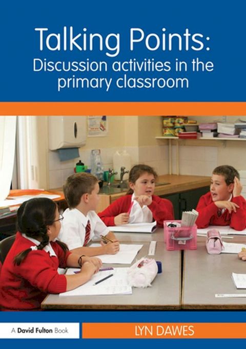 Talking Points: Discussion Activities in the Primary Classroom(Kobo/電子書)