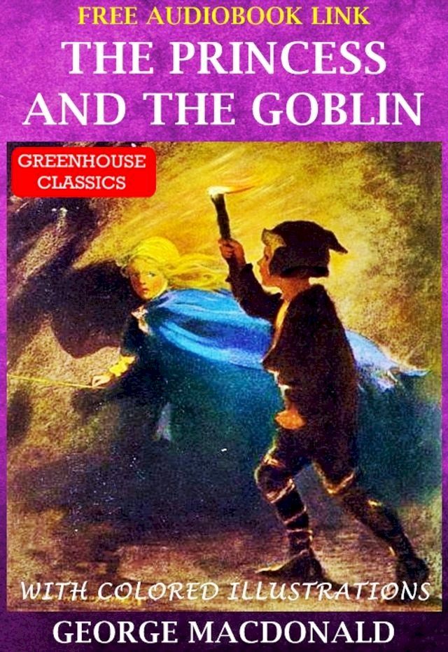  The Princess and the Goblin ( Complete & Illustrated )(Free AudioBook Link)(Kobo/電子書)