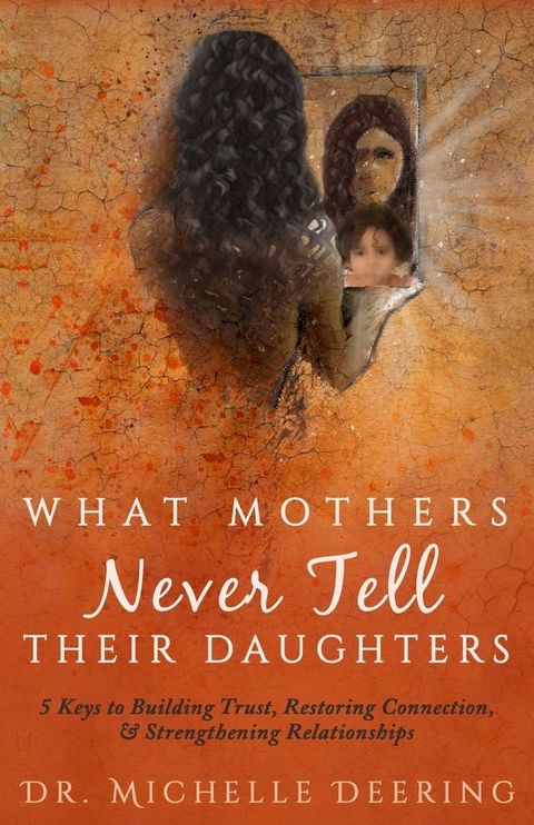 What Mothers Never Tell Their Daughters(Kobo/電子書)