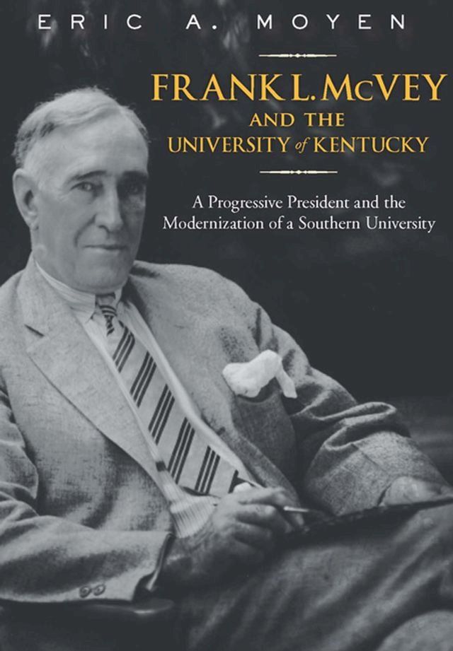  Frank L. McVey and the University of Kentucky(Kobo/電子書)