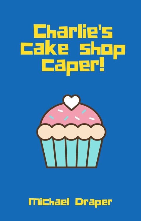 Charlie's cake shop caper!(Kobo/電子書)