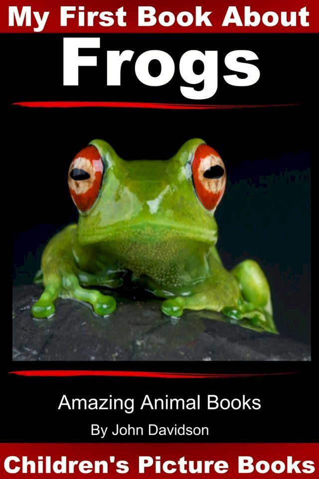  My First Book about Frogs: Children’s Picture Books(Kobo/電子書)