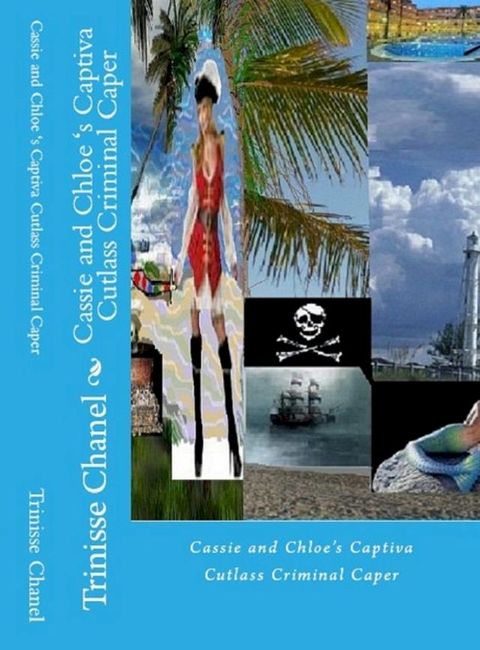 Cassie and Chloe's Captiva Cutlass Criminal Caper(Kobo/電子書)