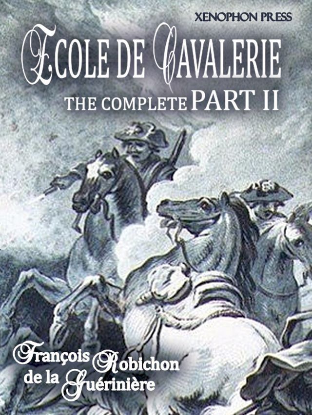  &Eacute;COLE DE CAVALERIE (School of Horsemanship) The Expanded, Complete Edition of PART II(Kobo/電子書)