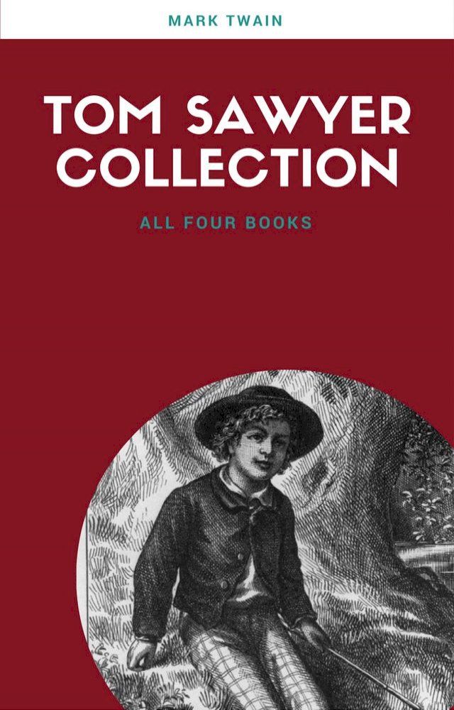  The Complete Tom Sawyer (all four books in one volume)(Kobo/電子書)