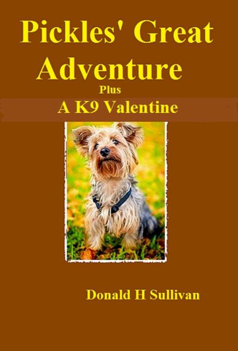 Pickles' Great Adventure plus A K9 Valentine(Kobo/電子書)