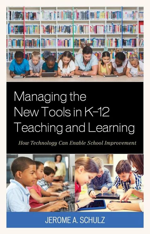 Managing the New Tools in K-12 Teaching and Learning(Kobo/電子書)