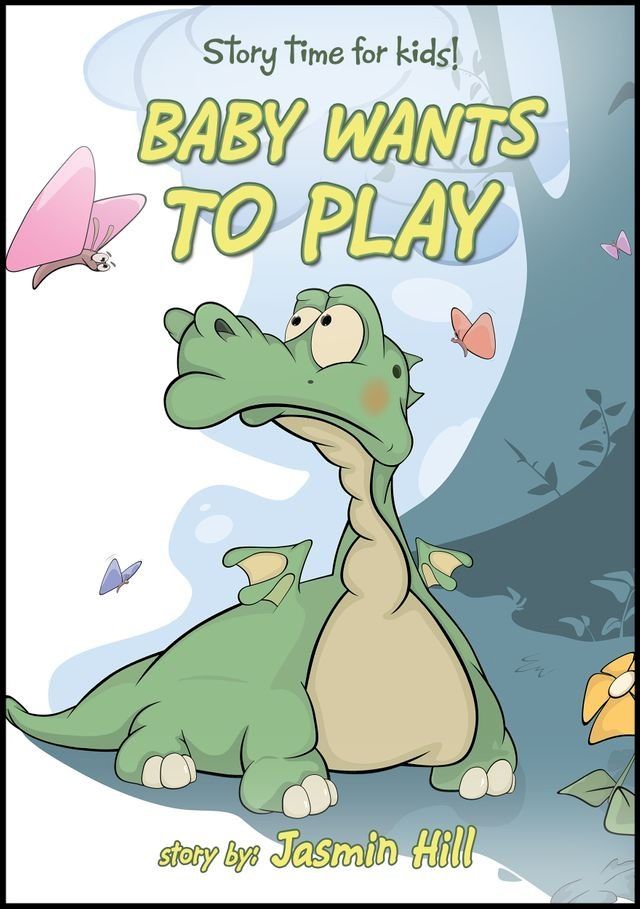  Baby Wants To Play: Story Time For Kids(Kobo/電子書)