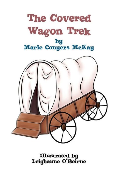 The Covered Wagon Trek(Kobo/電子書)