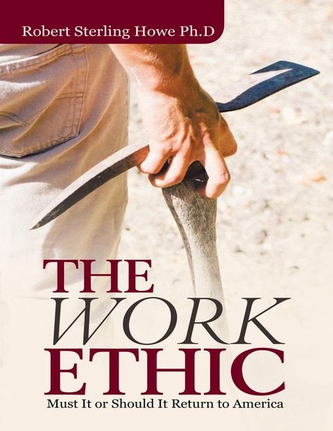 The Work Ethic: Must It or Should It Return to America(Kobo/電子書)