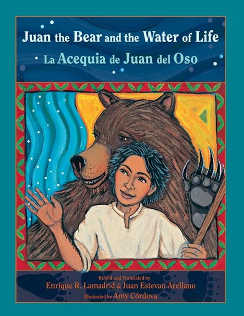 Juan the Bear and the Water of Life: La Acequia de Juan del Oso(Kobo/電子書)