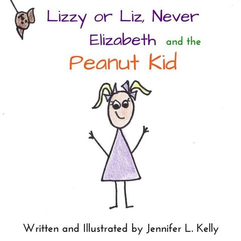 Lizzy or Liz, Never Elizabeth and the Peanut Kid(Kobo/電子書)