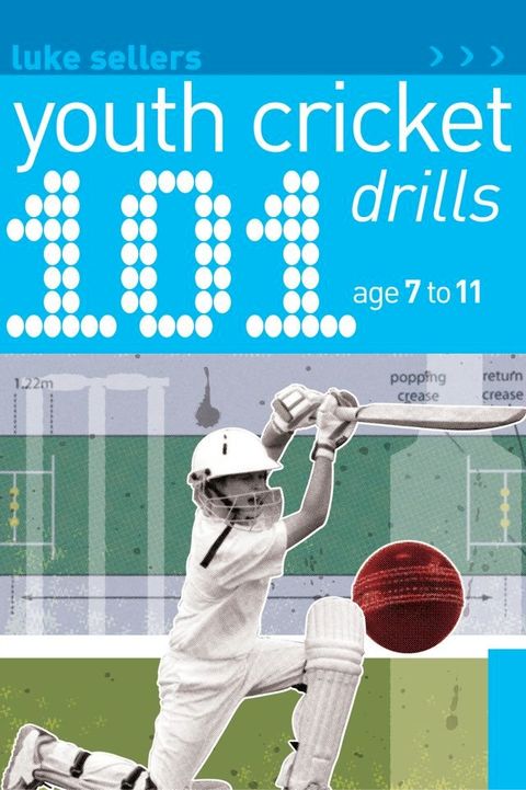 101 Youth Cricket Drills Age 7-11(Kobo/電子書)