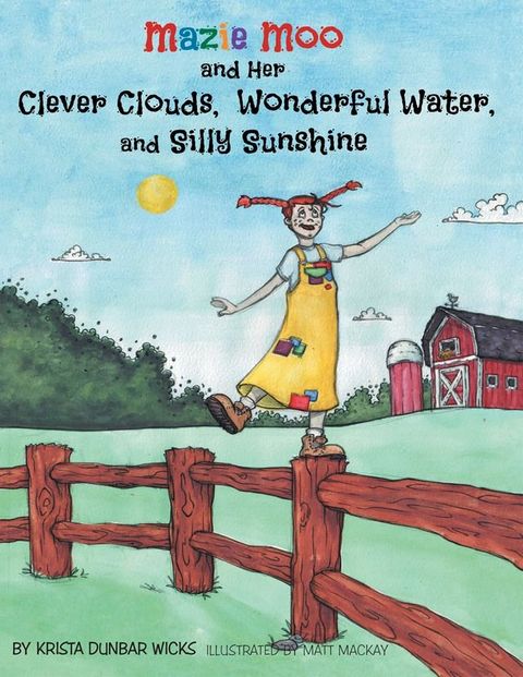 Mazie Moo and Her Clever Clouds, Wonderful Water and Silly Sunshine(Kobo/電子書)