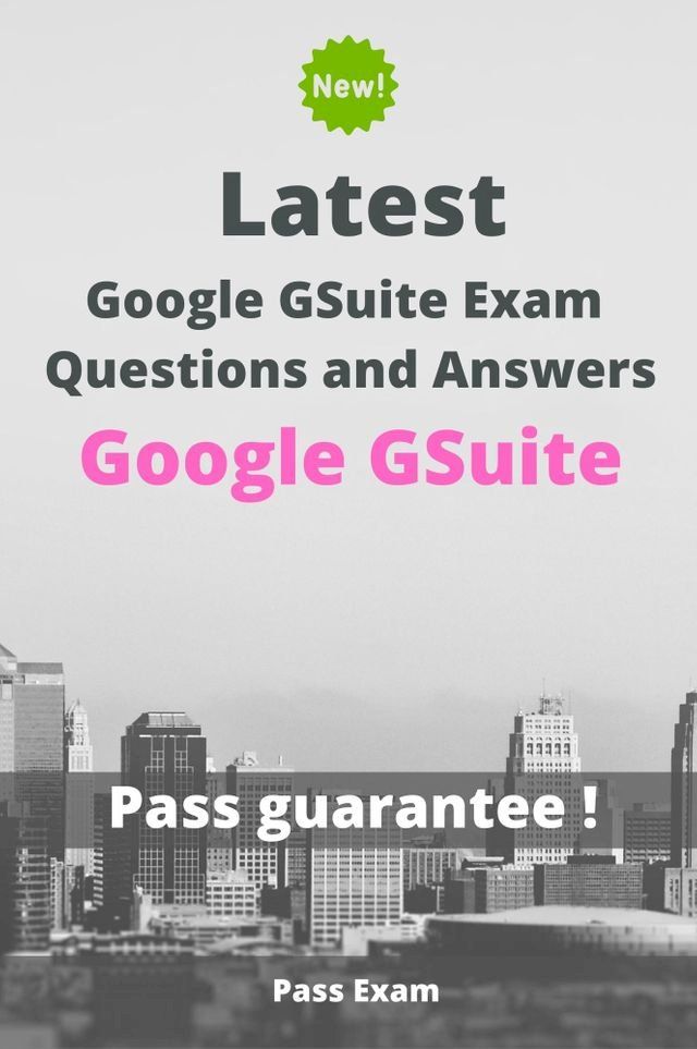  Latest Google GSuite Exam Questions and Answers(Kobo/電子書)