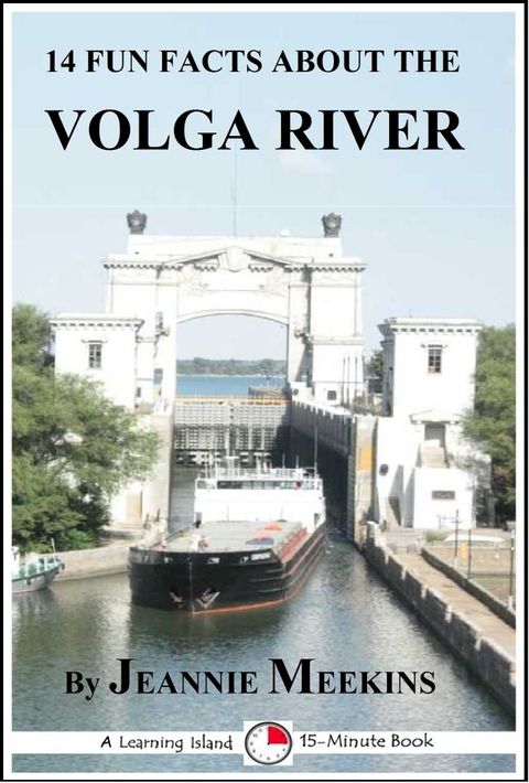 14 Fun Facts About the Volga River: A 15-Minute Book(Kobo/電子書)