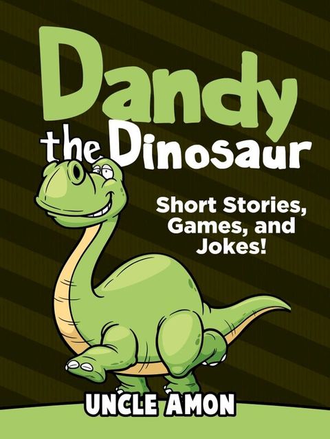 Dandy the Dinosaur: Short Stories, Games, and Jokes!(Kobo/電子書)