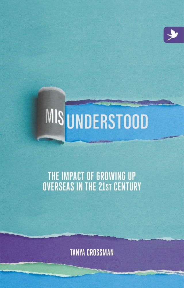  Misunderstood: The Impact of Growing up Overseas in the 21st Century(Kobo/電子書)