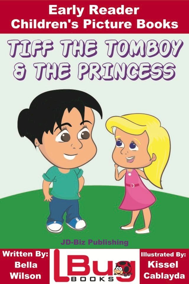  Tiff the Tomboy and the Princess: Early Reader - Children's Picture Books(Kobo/電子書)