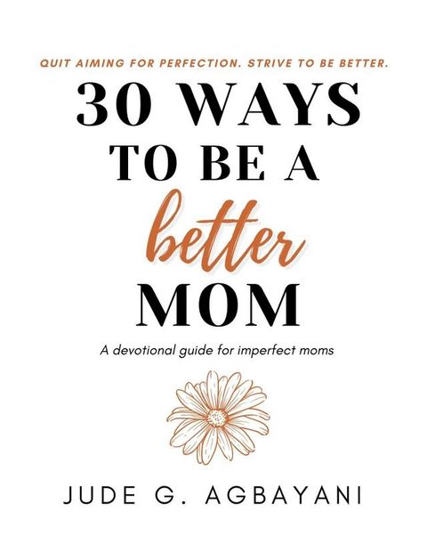 30 Ways To Be a Better Mom(Kobo/電子書)