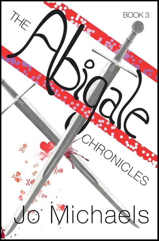  The Abigale Chronicles: Book Three(Kobo/電子書)