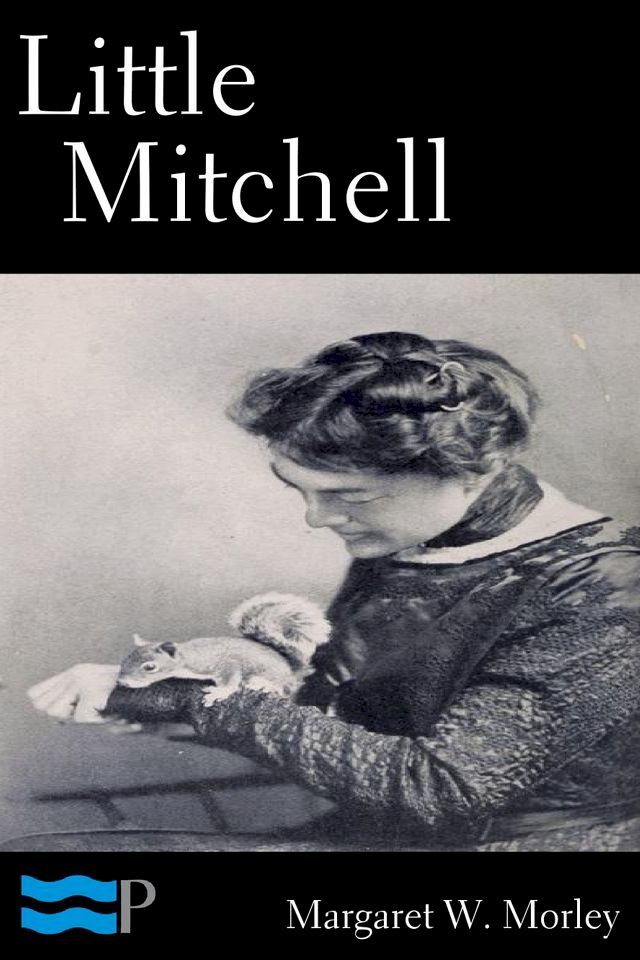  Little Mitchell: The Story of a Mountain Squirrel(Kobo/電子書)