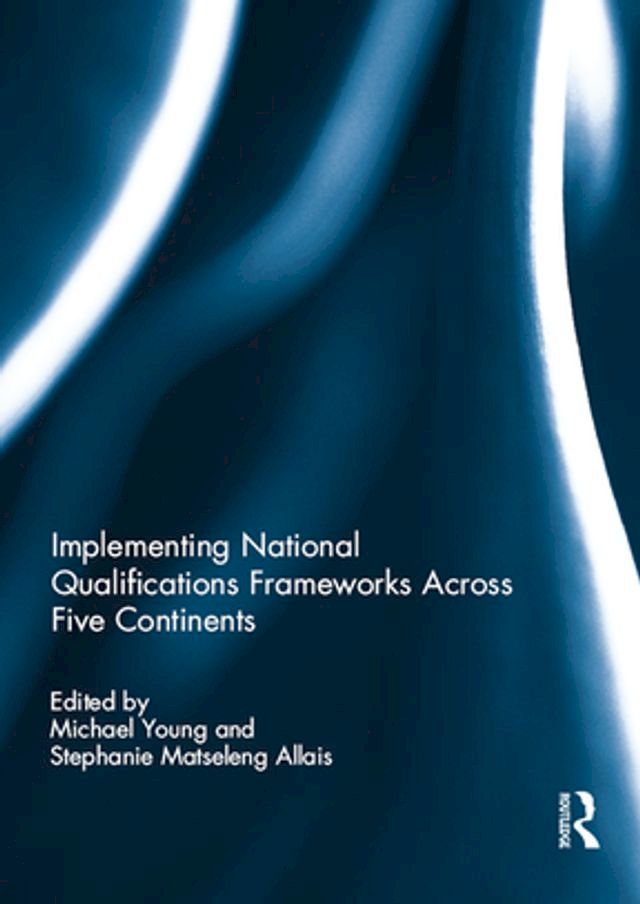  Implementing National Qualifications Frameworks Across Five Continents(Kobo/電子書)