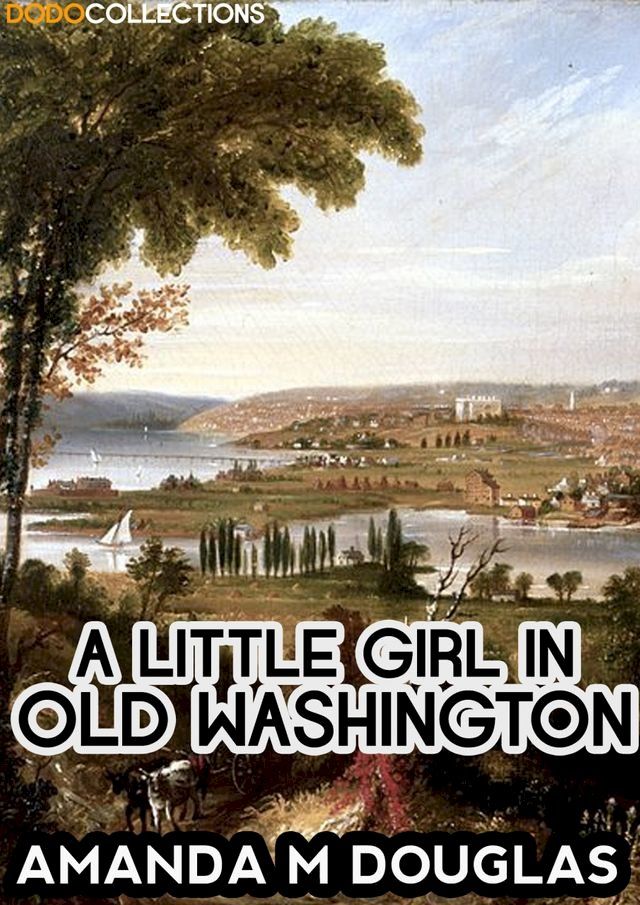  A Little Girl in Old Washington(Kobo/電子書)