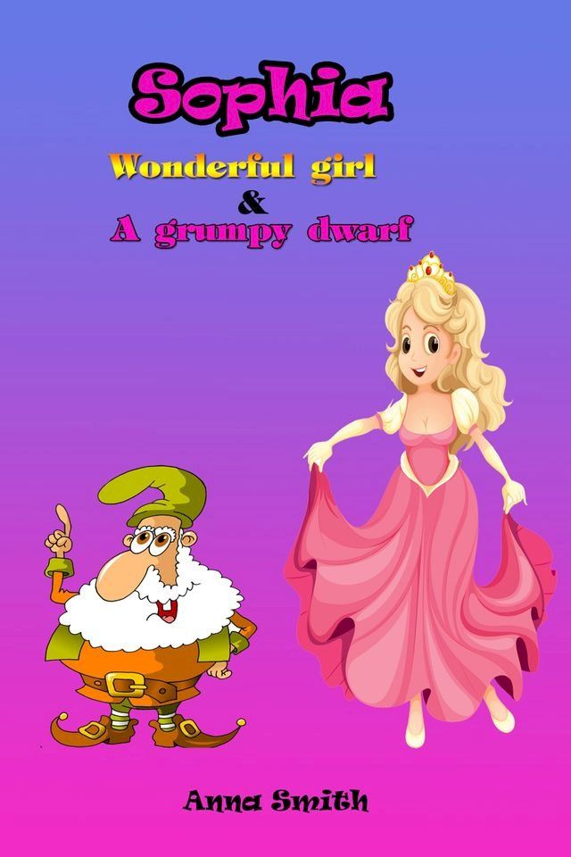  Sophia ;Wonderful girl & A Grumpy Dwarf(Kobo/電子書)