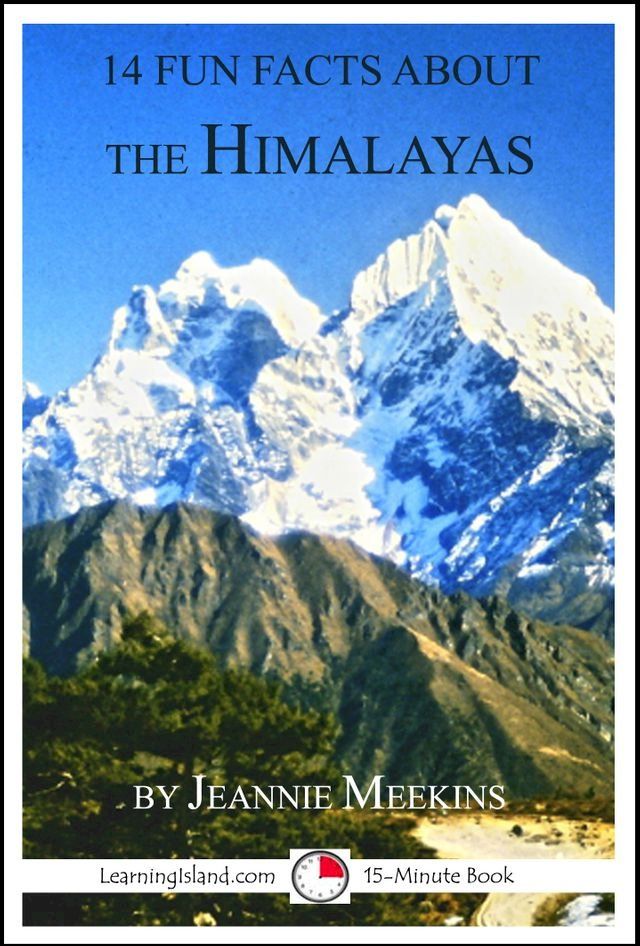  14 Fun Facts About The Himalayas: A 15-Minute Book(Kobo/電子書)