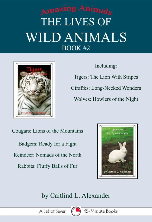  The Lives of Wild Animals Book #2: A Set of Seven 15-Minute Books(Kobo/電子書)