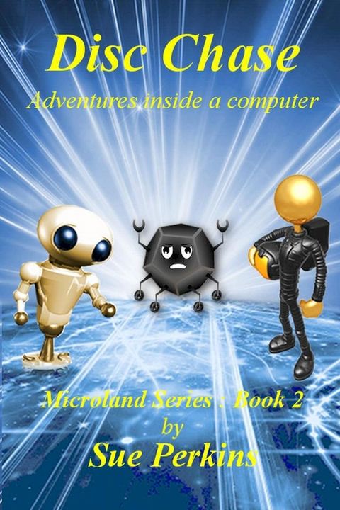 Disc Chase: Adventures Inside A Computer(Kobo/電子書)