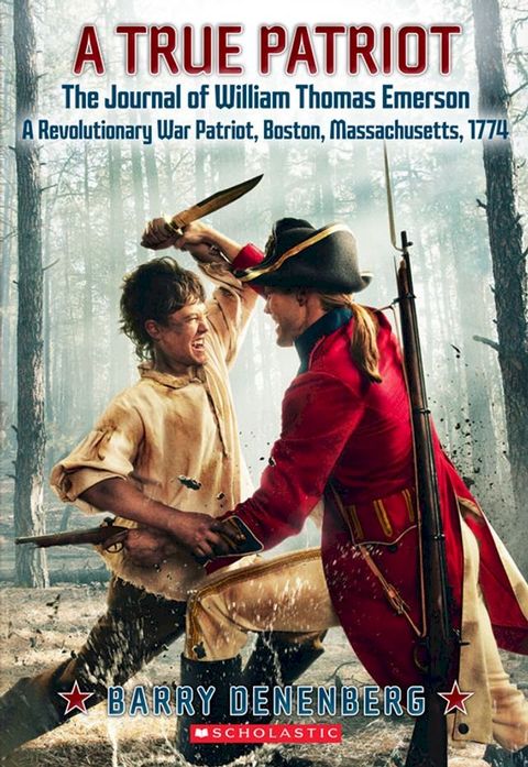 A True Patriot: The Journal of William Thomas Emerson, a Revolutionary War Patriot, Boston, Massachusetts, 1774(Kobo/電子書)