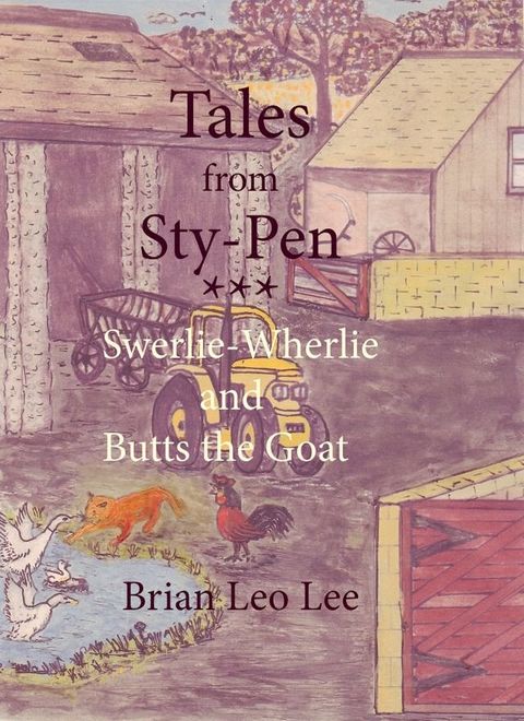 Tales from Sty-Pen: Swerlie-Wherlie and Butts the Goat(Kobo/電子書)