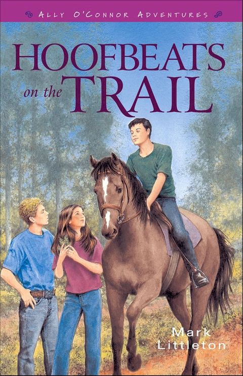 Hoofbeats on the Trail (Ally O’Connor Adventures Book #3)(Kobo/電子書)