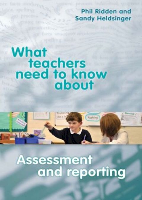 What Teachers Need to Know About Assessment and Reporting(Kobo/電子書)