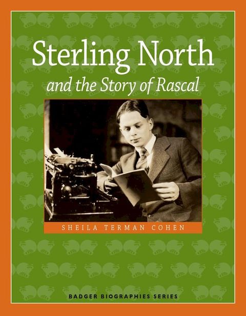 Sterling North and the Story of Rascal(Kobo/電子書)