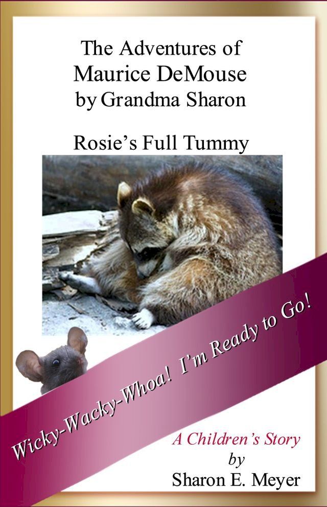  The Adventures of Maurice DeMouse by Grandma Sharon, Rosie's Full Tummy(Kobo/電子書)