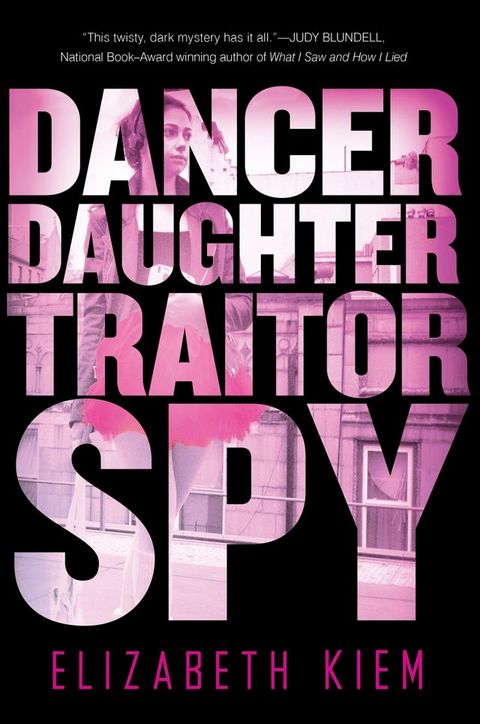 Dancer, Daughter, Traitor, Spy(Kobo/電子書)