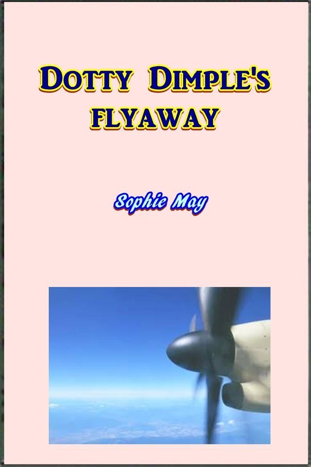  Dotty Dimple's Flyaway(Kobo/電子書)