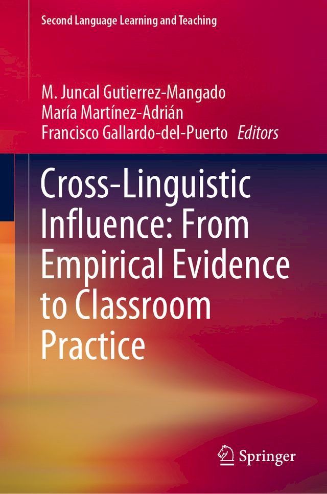  Cross-Linguistic Influence: From Empirical Evidence to Classroom Practice(Kobo/電子書)