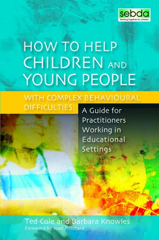  How to Help Children and Young People with Complex Behavioural Difficulties(Kobo/電子書)