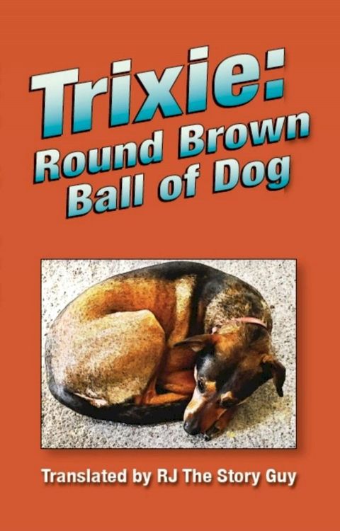 Trixie: Round Brown Ball of Dog(Kobo/電子書)