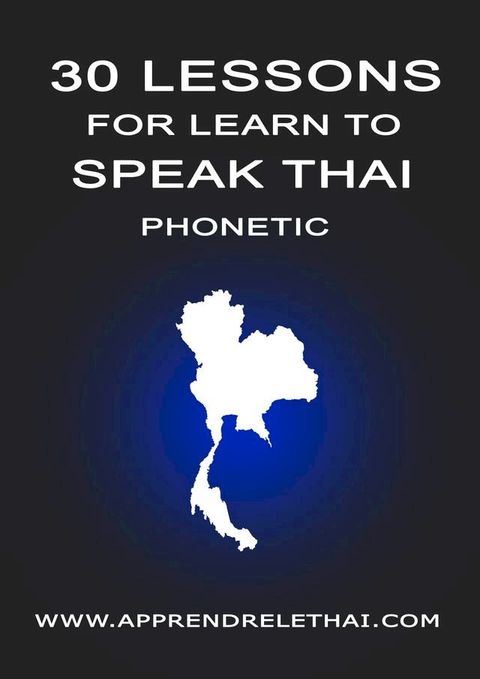 30 Lessons for learn to speak thai phonetic(Kobo/電子書)