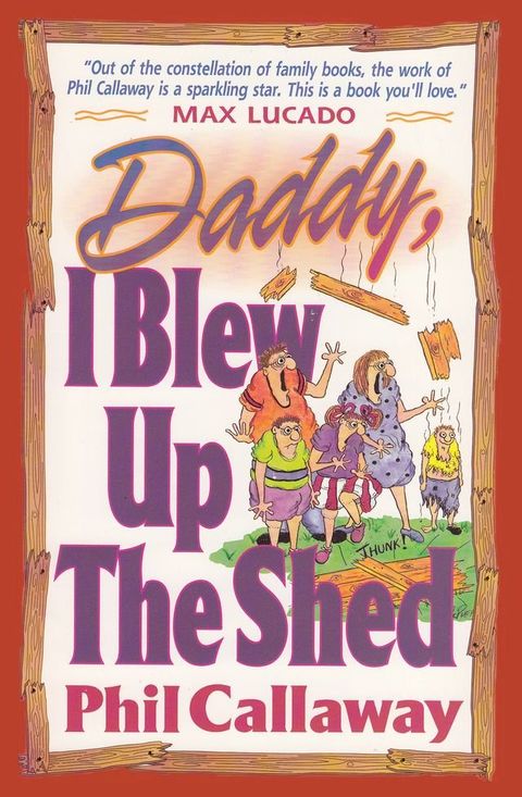 Daddy, I Blew Up The Shed(Kobo/電子書)