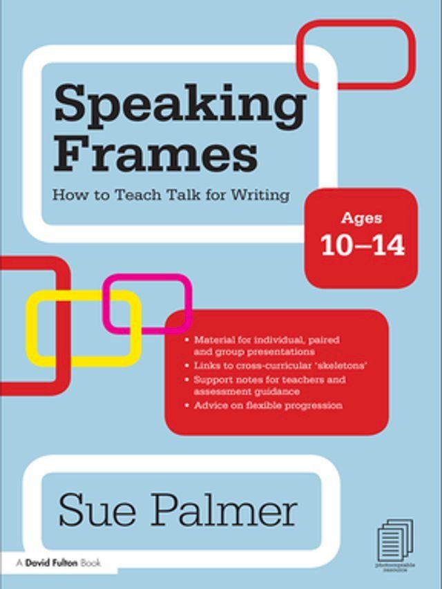  Speaking Frames: How to Teach Talk for Writing: Ages 10-14(Kobo/電子書)